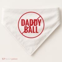 No Daddy Ball As Baseball Coach USA-Made Doggie Bandana thumb 0