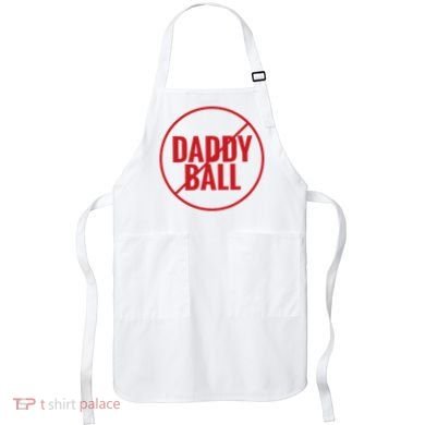No Daddy Ball As Baseball Coach Apron