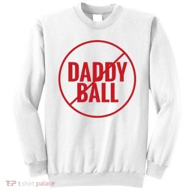 No Daddy Ball As Baseball Coach Sweatshirt