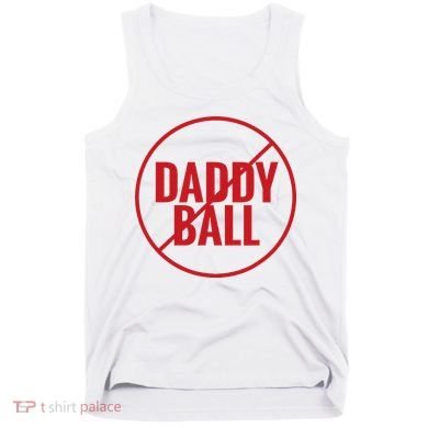 No Daddy Ball As Baseball Coach Tank Top