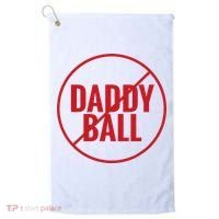 No Daddy Ball As Baseball Coach Golf Towel thumb 0