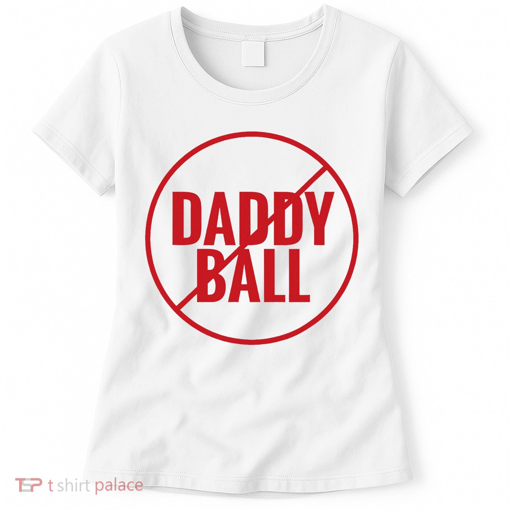 No Daddy Ball As Baseball Coach Women's T-Shirt