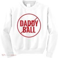 No Daddy Ball As Baseball Coach Kids Sweatshirt thumb 0