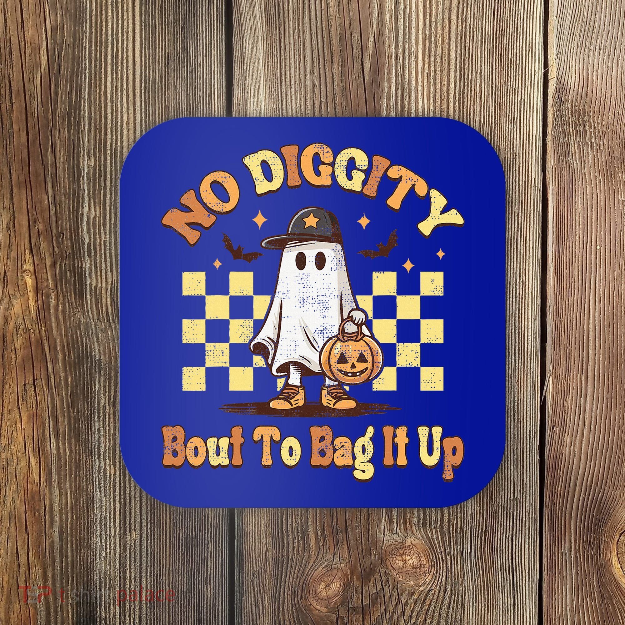 No Diggity Bout To Bag It Up Cool Ghost Halloween Coaster