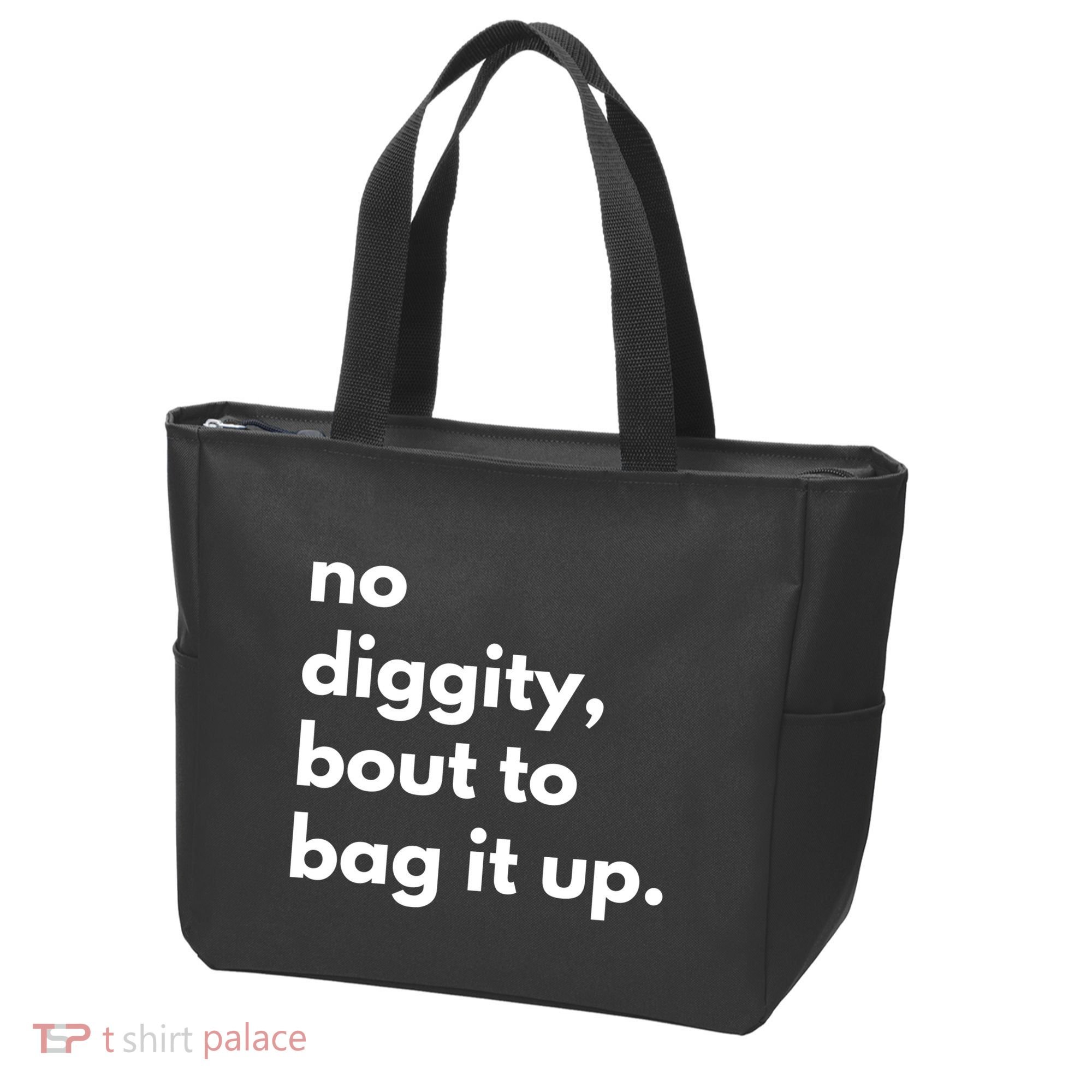 No Diggity Bout To Bag It Up Tote Bag
