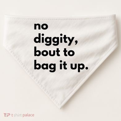 No Diggity Bout To Bag It Up USA-Made Doggie Bandana