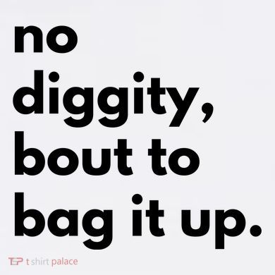 No Diggity Bout To Bag It Up USA-Made Doggie Bandana