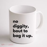 No Diggity Bout To Bag It Up Coffee Mug thumb 1