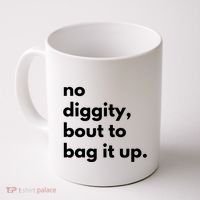 No Diggity Bout To Bag It Up Coffee Mug thumb 0