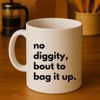 No Diggity Bout To Bag It Up Coffee Mug thumb 4