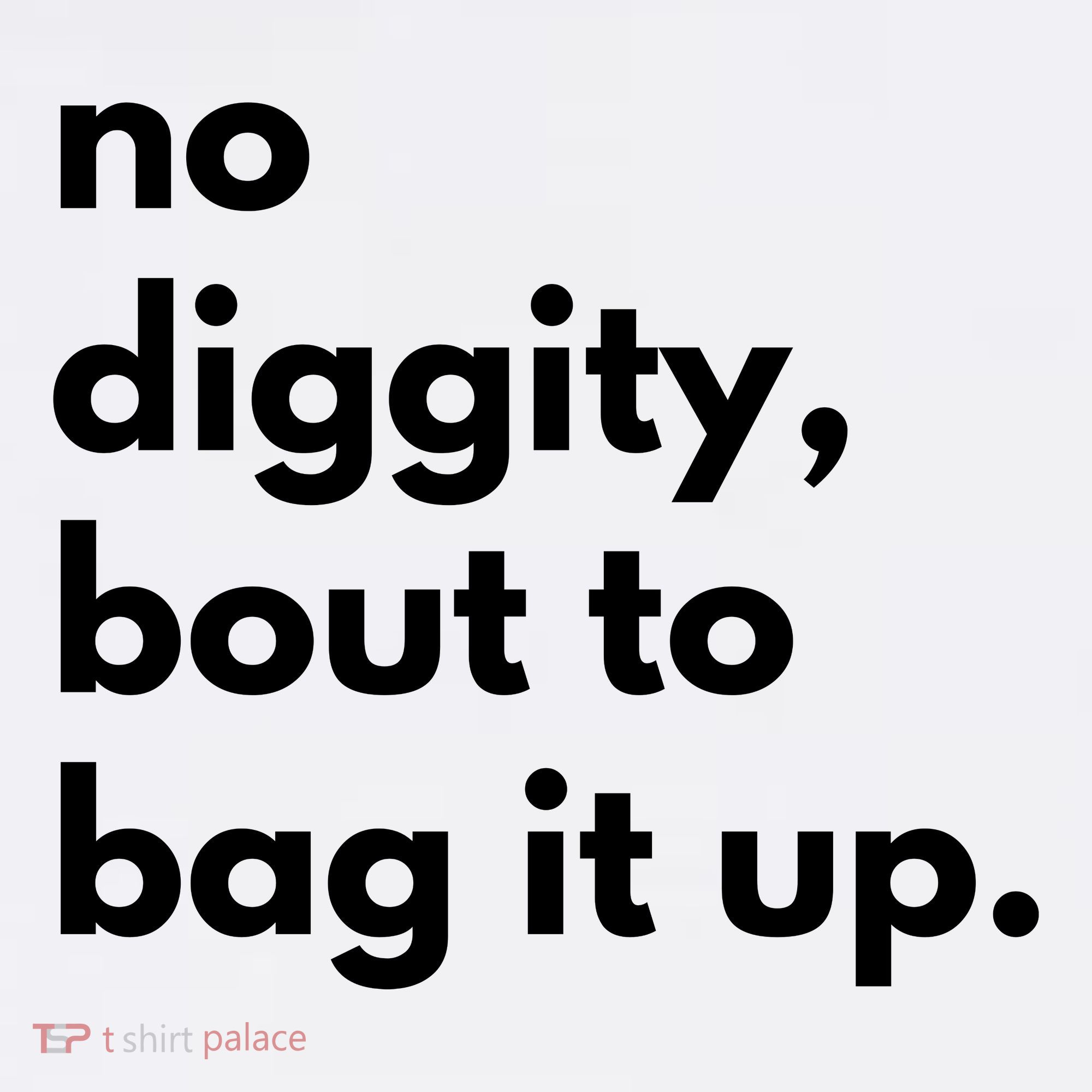 No Diggity Bout To Bag It Up Coffee Mug