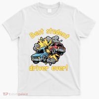 New Driver Funny Best Student Driver Ever Learning To Drive T-Shirt thumb 0