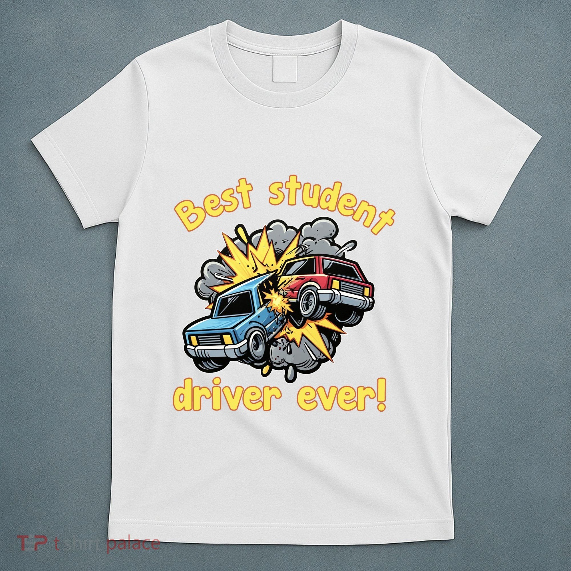 New Driver Funny Best Student Driver Ever Learning To Drive T-Shirt