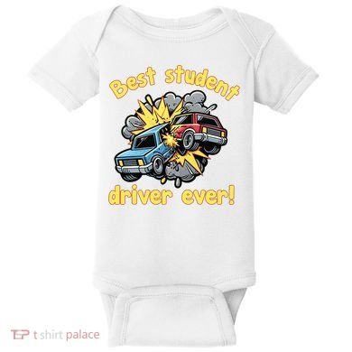 New Driver Funny Best Student Driver Ever Learning To Drive Baby Bodysuit