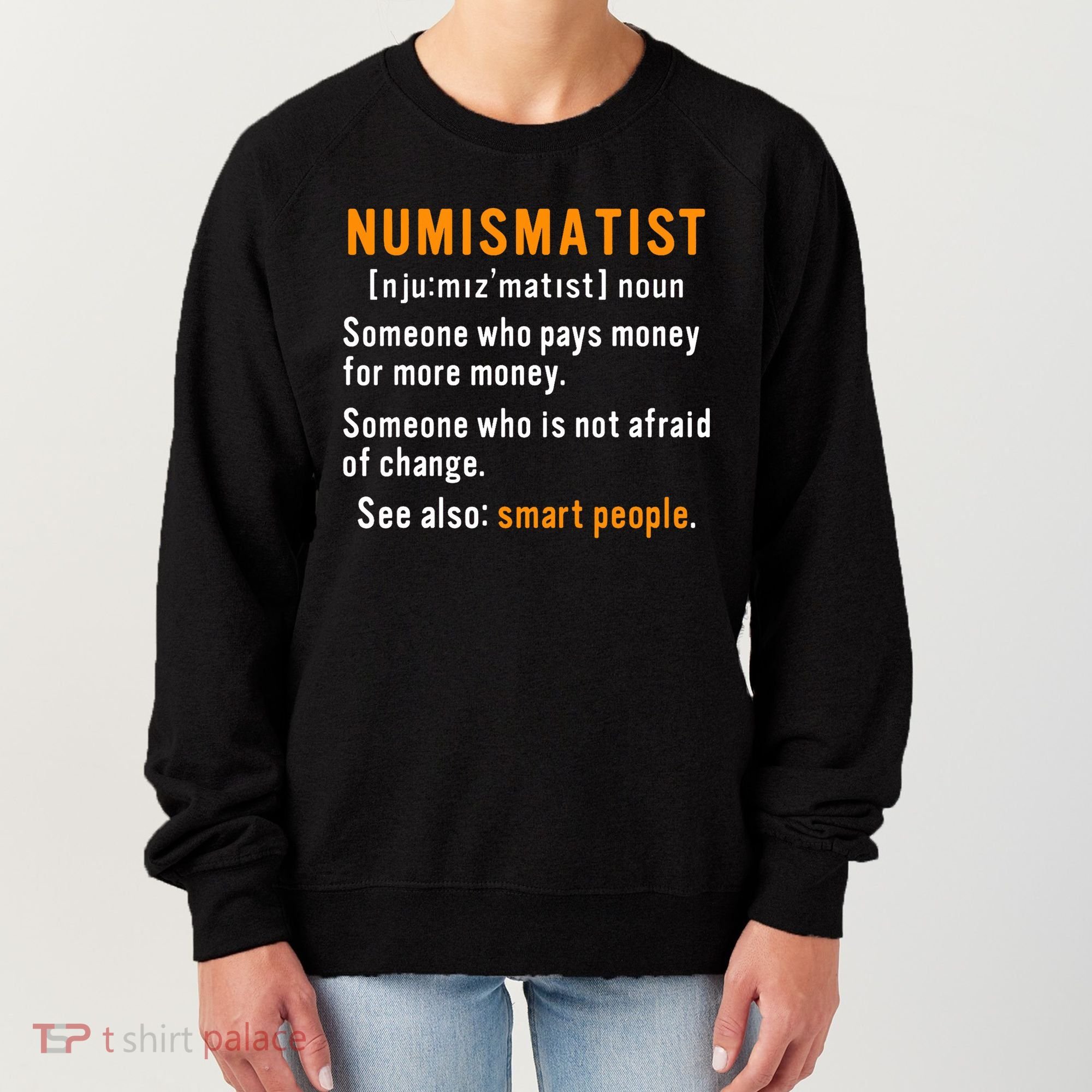 Numismatist Definition For Coin Collector Money Numismatics Women's Sweatshirt