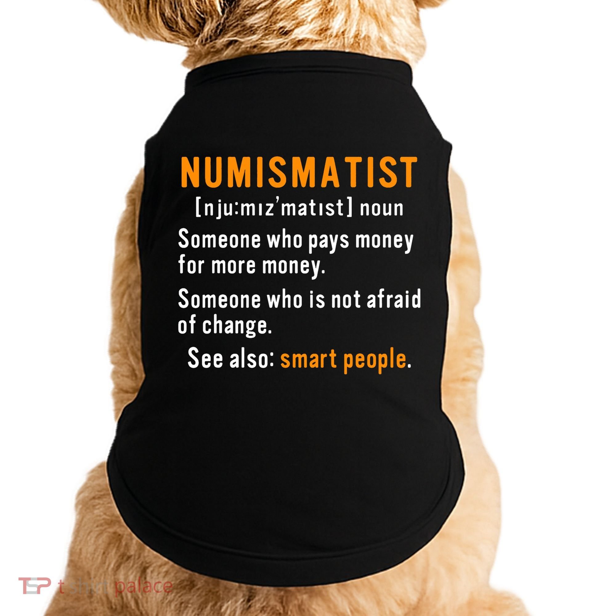 Numismatist Definition For Coin Collector Money Numismatics Doggie Tank