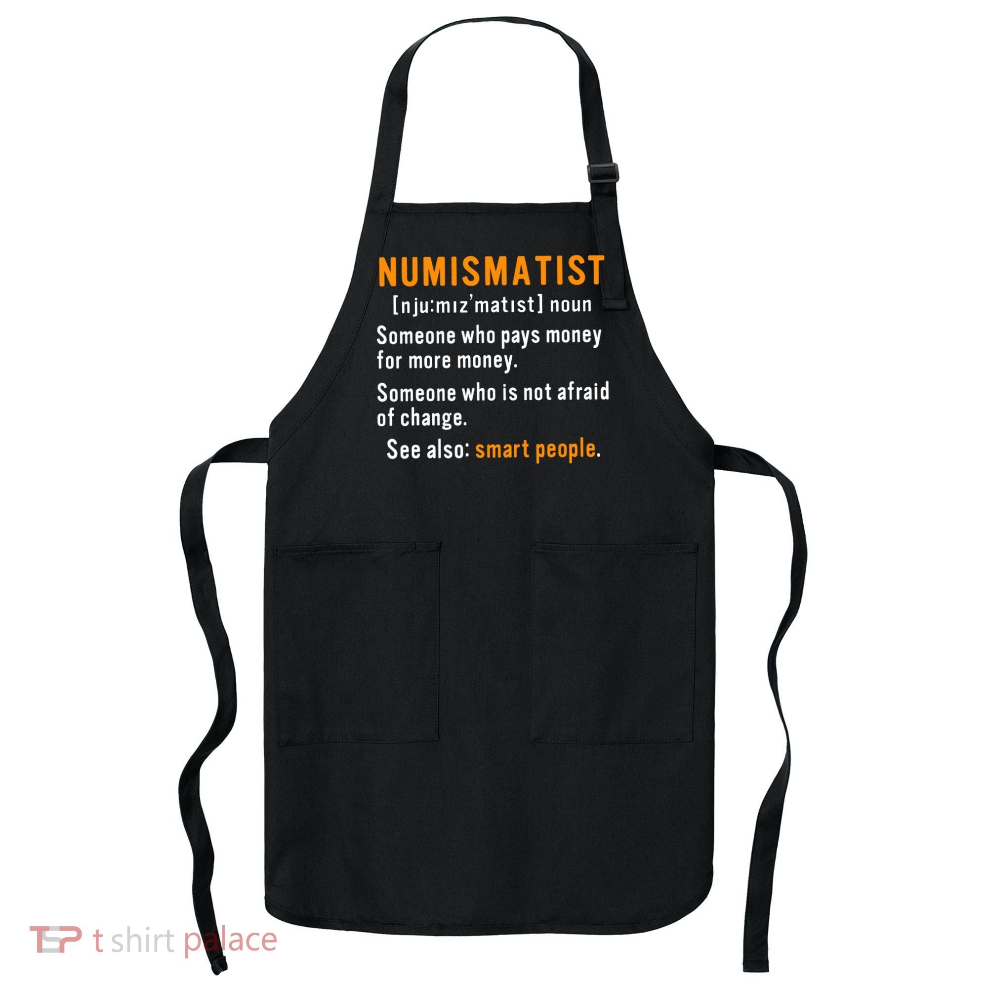 Numismatist Definition For Coin Collector Money Numismatics Apron