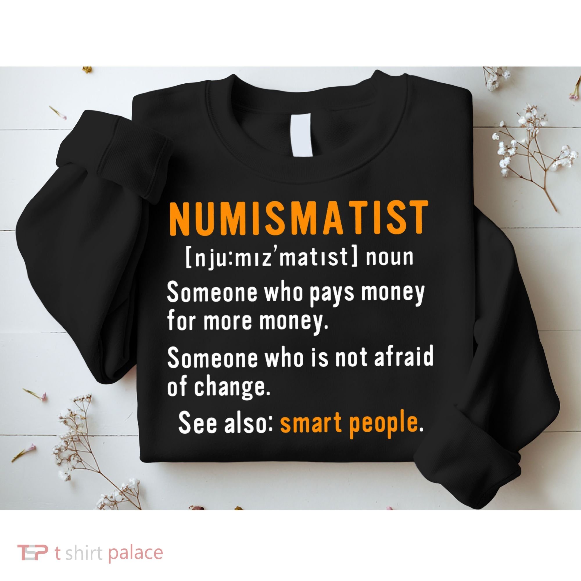 Numismatist Definition For Coin Collector Money Numismatics Sweatshirt