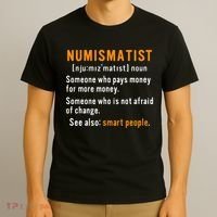 Numismatist Definition For Coin Collector Money Numismatics T-Shirt thumb 3