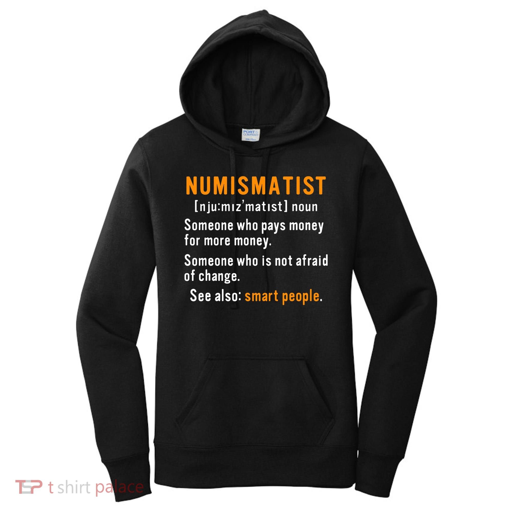 Numismatist Definition For Coin Collector Money Numismatics Women's Hoodie