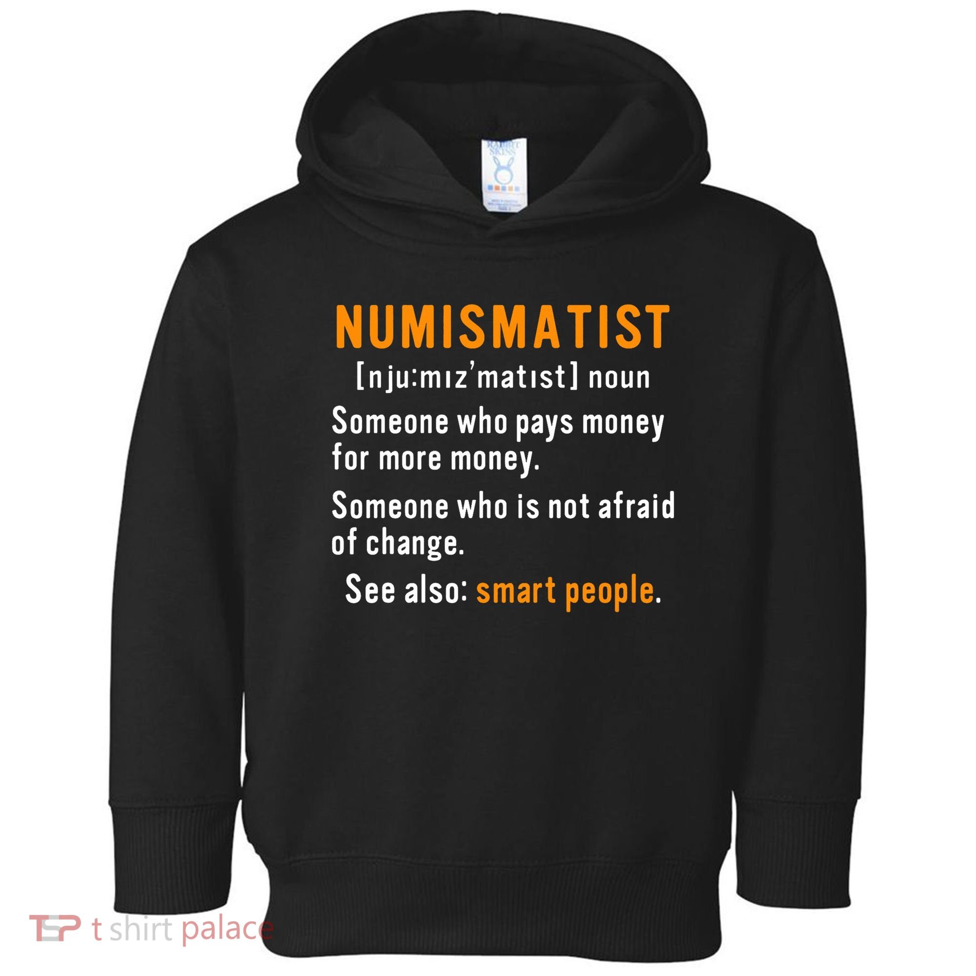 Numismatist Definition For Coin Collector Money Numismatics Toddler Hoodie