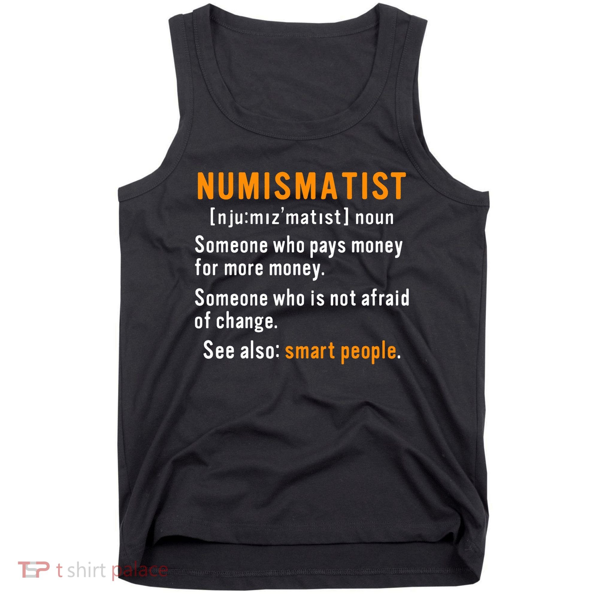 Numismatist Definition For Coin Collector Money Numismatics Tank Top