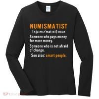 Numismatist Definition For Coin Collector Money Numismatics Women's Long Sleeve Shirt thumb 0