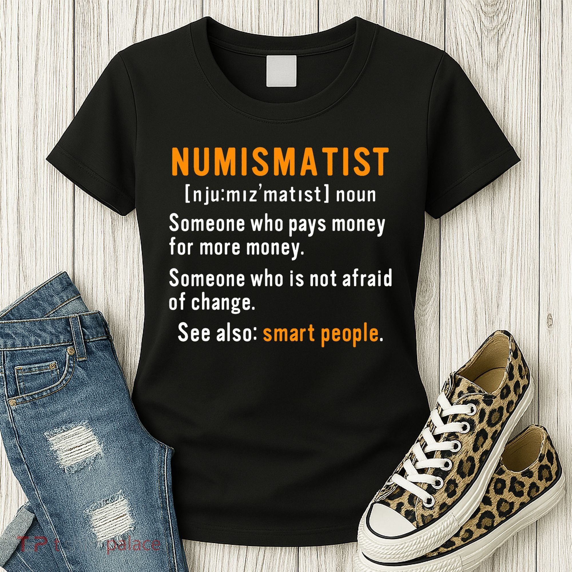 Numismatist Definition For Coin Collector Money Numismatics Women's T-Shirt