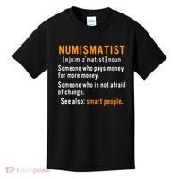 Numismatist Definition For Coin Collector Money Numismatics Kids T-Shirt thumb 0