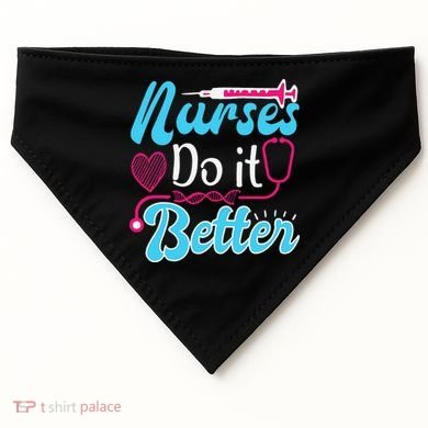 Nurses Do It Better Nurses Stethoscope Nurse Day USA-Made Doggie Bandana