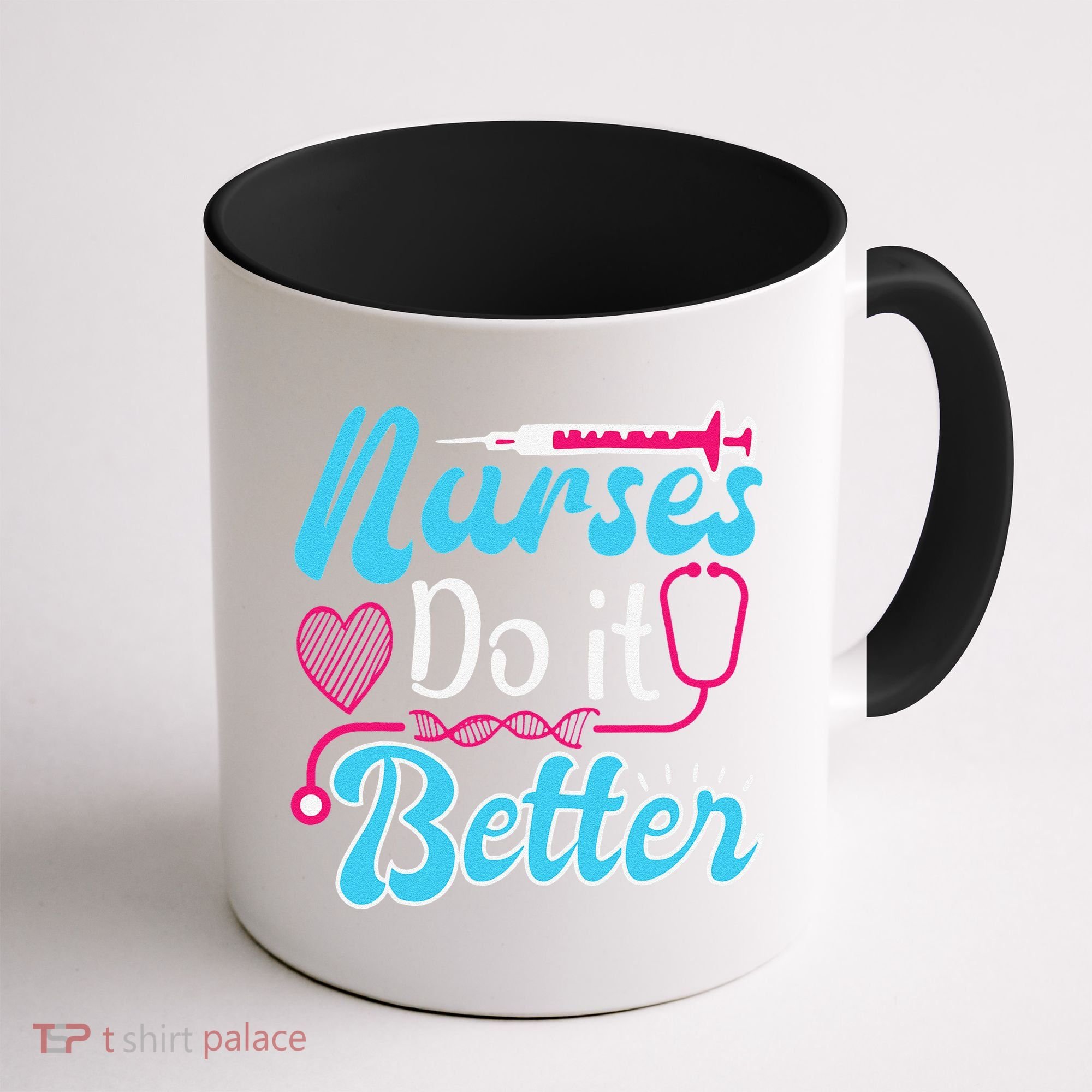 Nurses Do It Better Nurses Stethoscope Nurse Day Coffee Mug