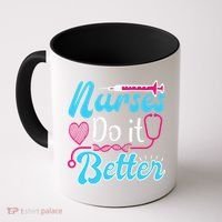 Nurses Do It Better Nurses Stethoscope Nurse Day Coffee Mug thumb 0