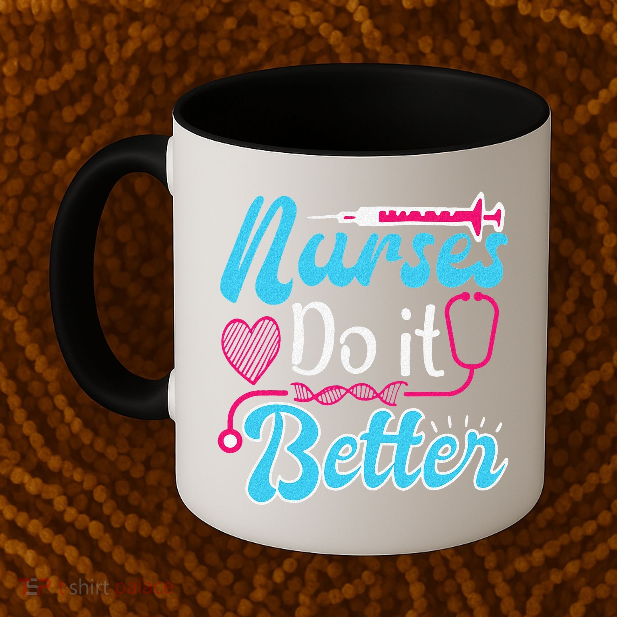 Nurses Do It Better Nurses Stethoscope Nurse Day Coffee Mug