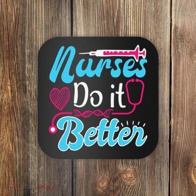 Nurses Do It Better Nurses Stethoscope Nurse Day Coaster