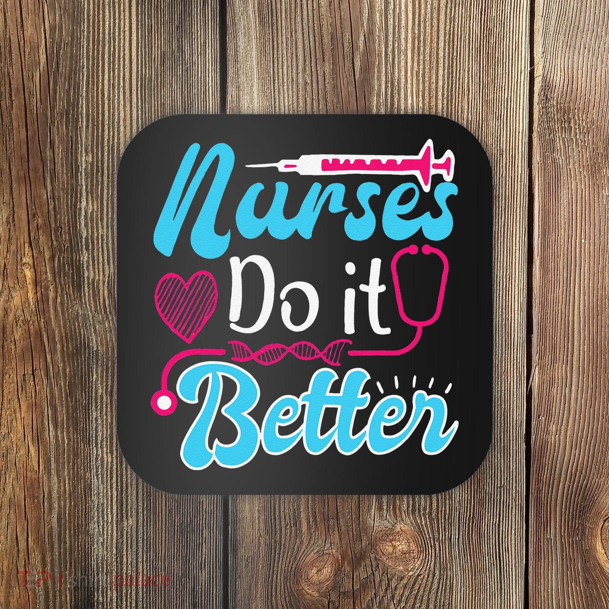 Nurses Do It Better Nurses Stethoscope Nurse Day Coaster