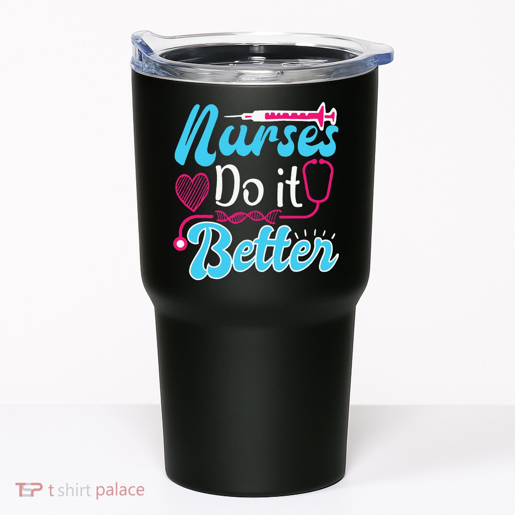 Nurses Do It Better Nurses Stethoscope Nurse Day Tumbler