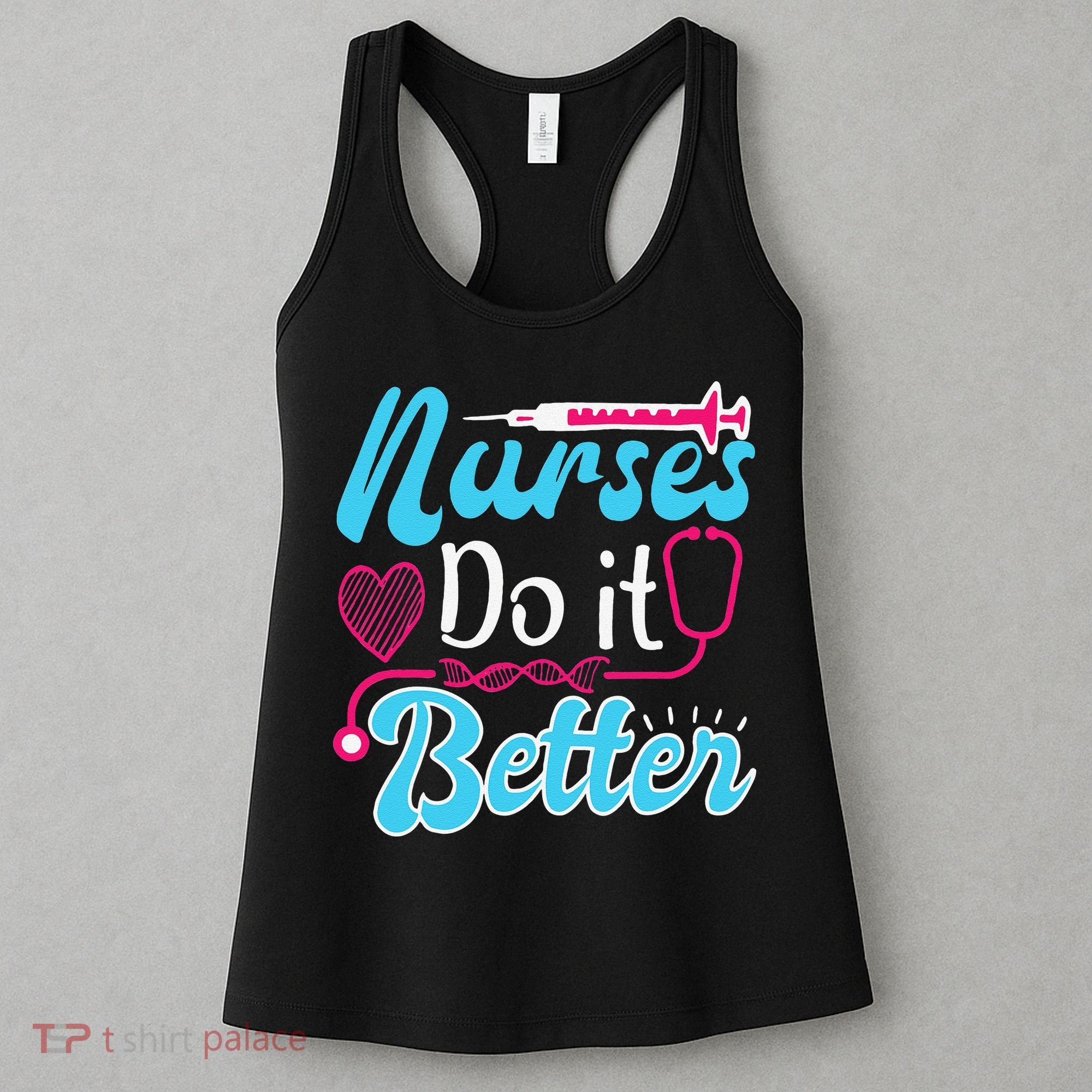 Nurses Do It Better Nurses Stethoscope Nurse Day Women's Tank Top