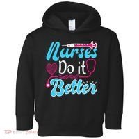 Nurses Do It Better Nurses Stethoscope Nurse Day Toddler Hoodie thumb 0