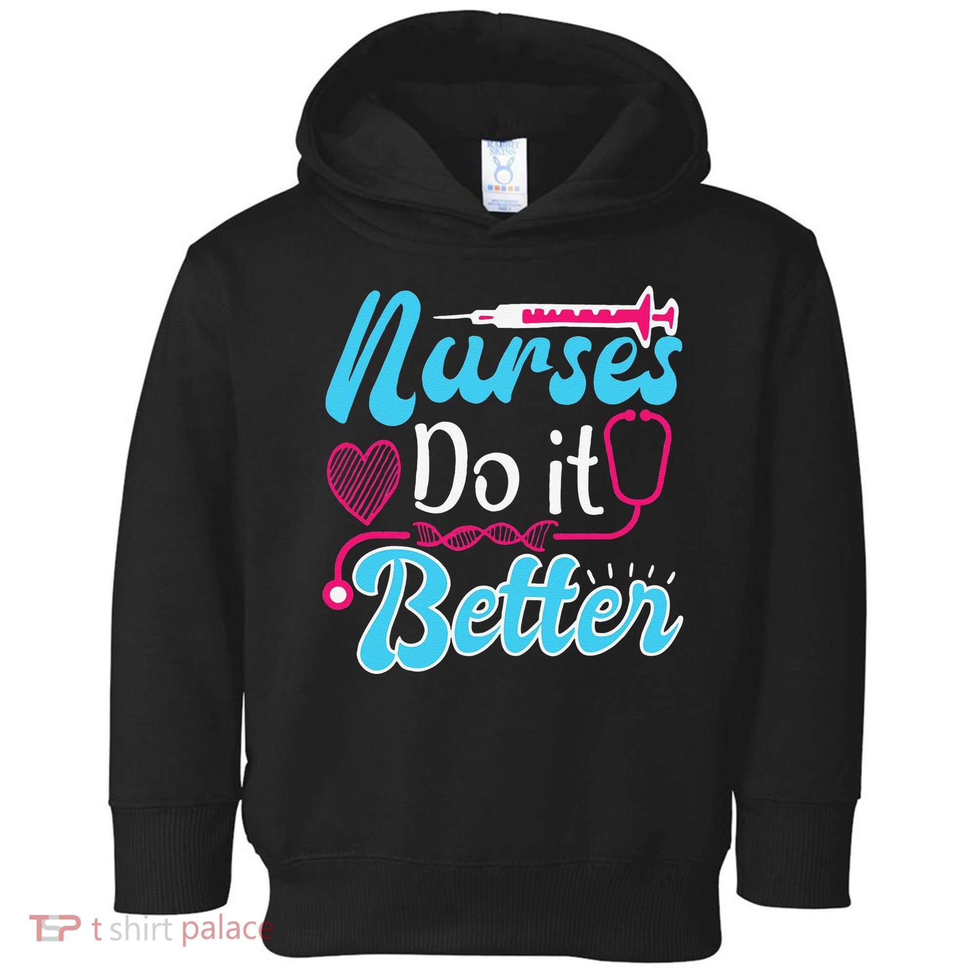 Nurses Do It Better Nurses Stethoscope Nurse Day Toddler Hoodie
