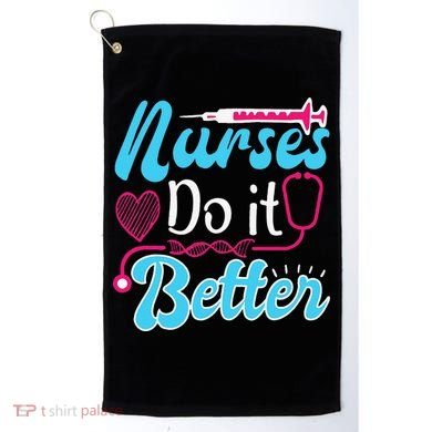Nurses Do It Better Nurses Stethoscope Nurse Day Golf Towel