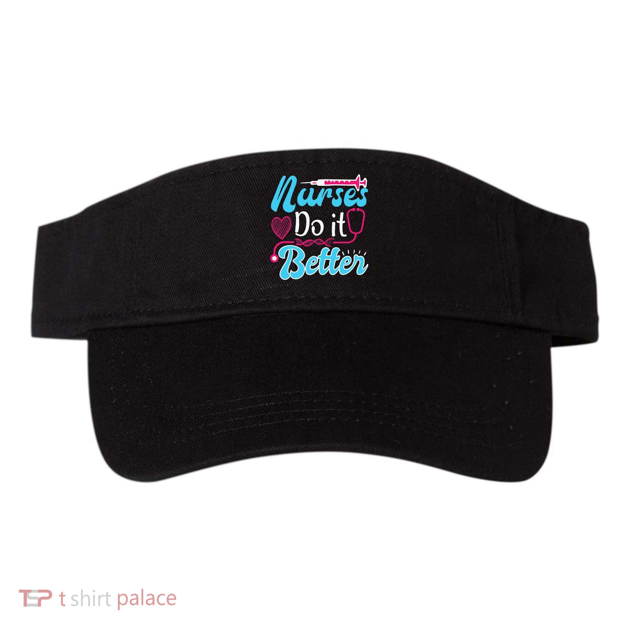 Nurses Do It Better Nurses Stethoscope Nurse Day Visor