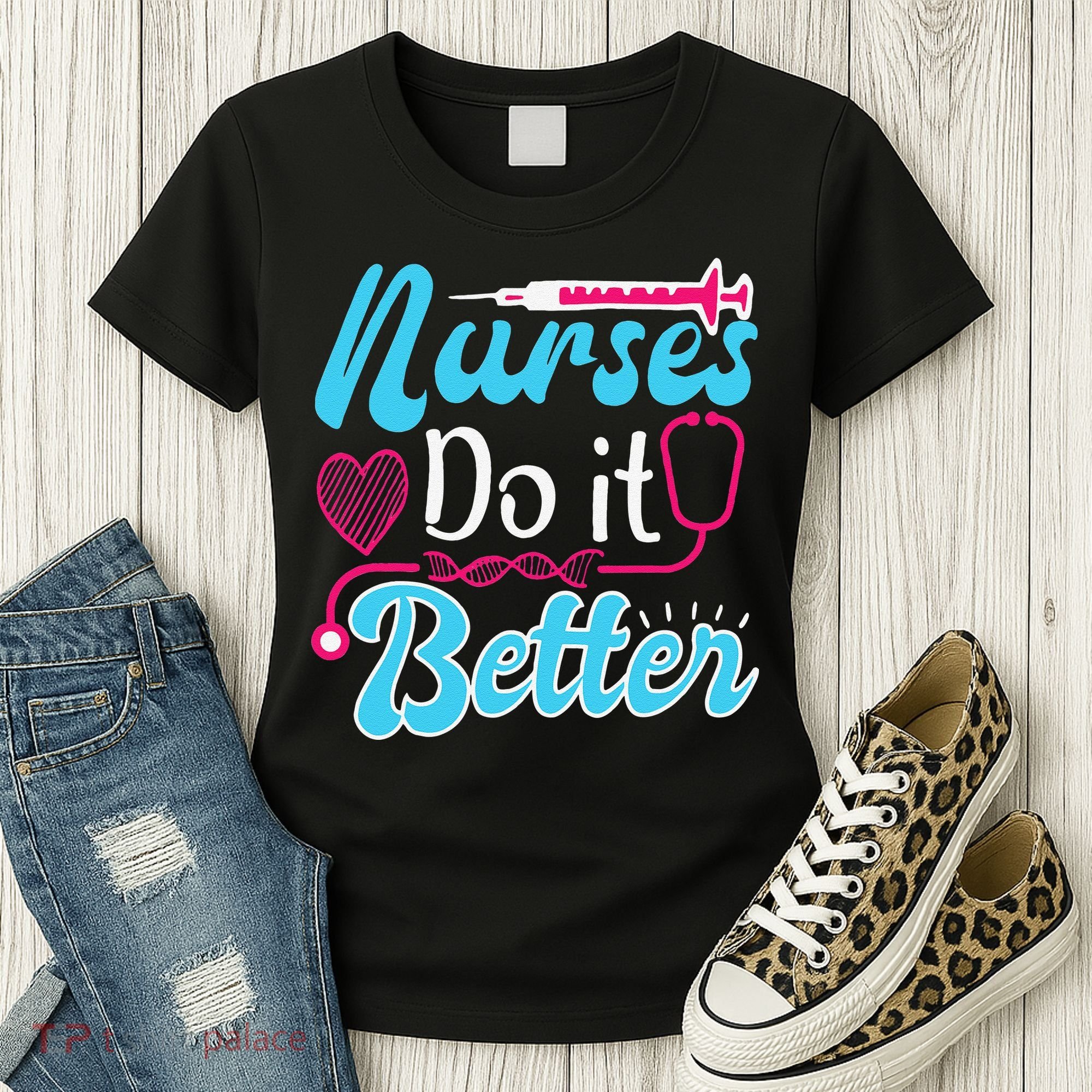 Nurses Do It Better Nurses Stethoscope Nurse Day Women's T-Shirt