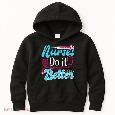 Nurses Do It Better Nurses Stethoscope Nurse Day Kids Hoodie