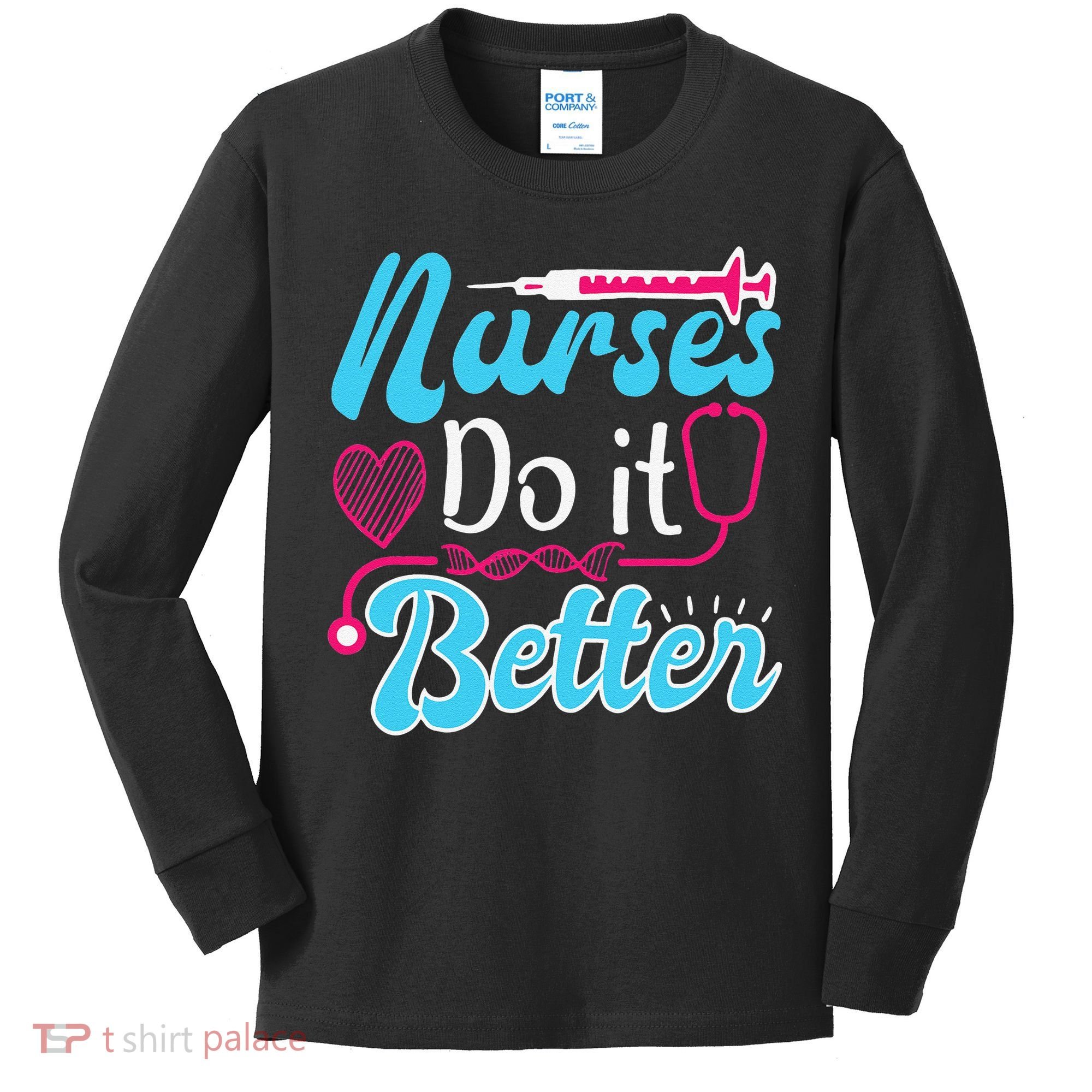 Nurses Do It Better Nurses Stethoscope Nurse Day Kids Long Sleeve Shirt