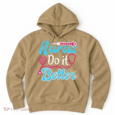 Nurses Do It Better Nurses Stethoscope Nurse Day Hoodie