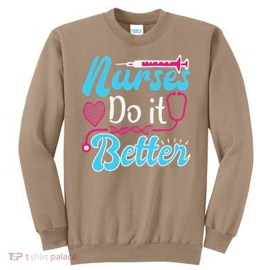 Nurses Do It Better Nurses Stethoscope Nurse Day Sweatshirt
