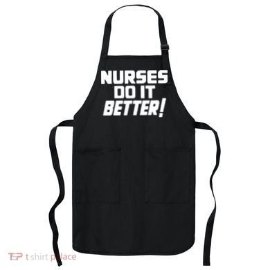 Nurses Do It Better Apron