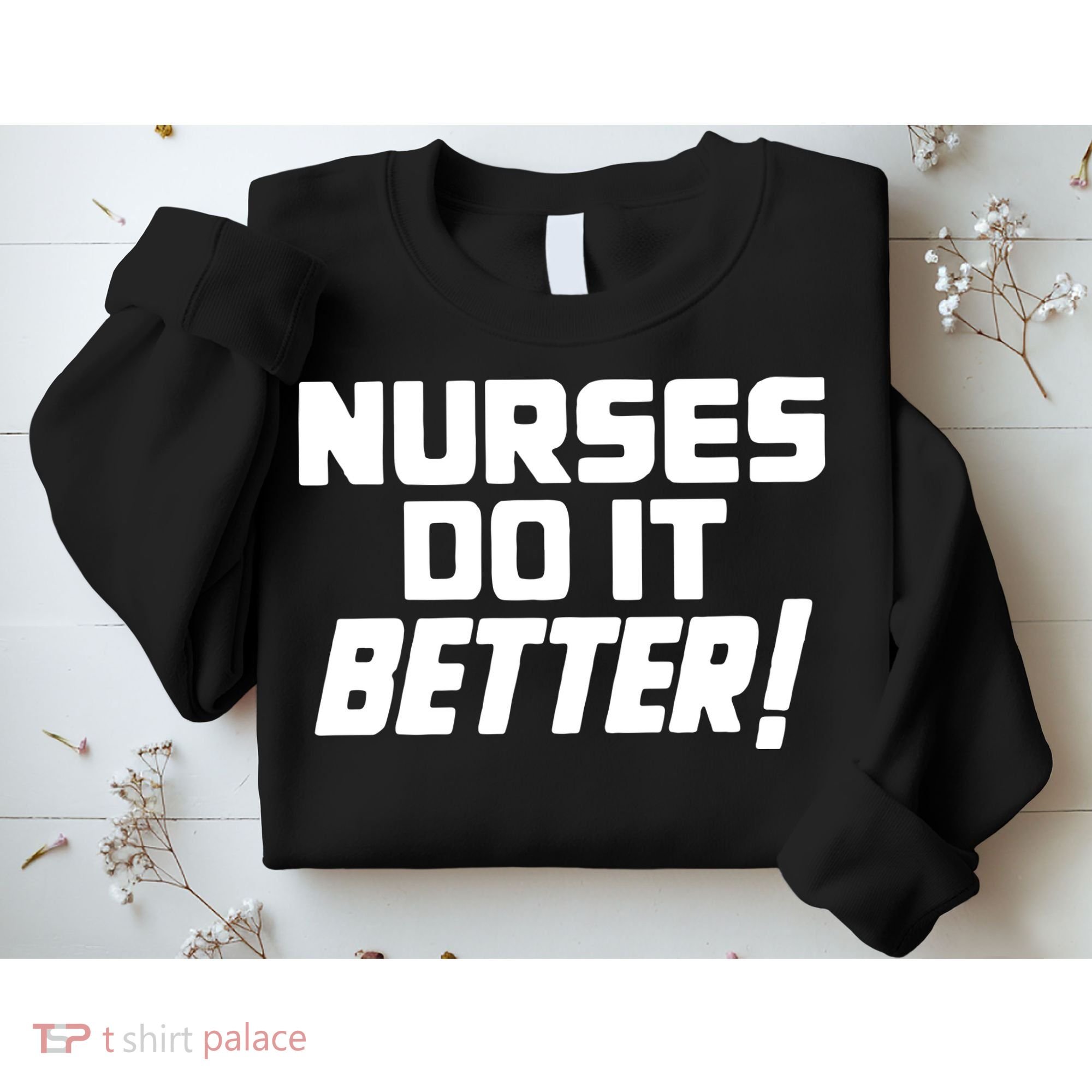 Nurses Do It Better Sweatshirt