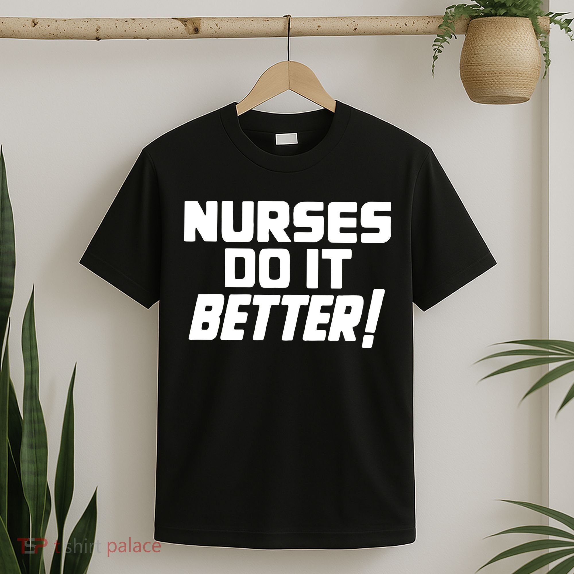 Nurses Do It Better T-Shirt