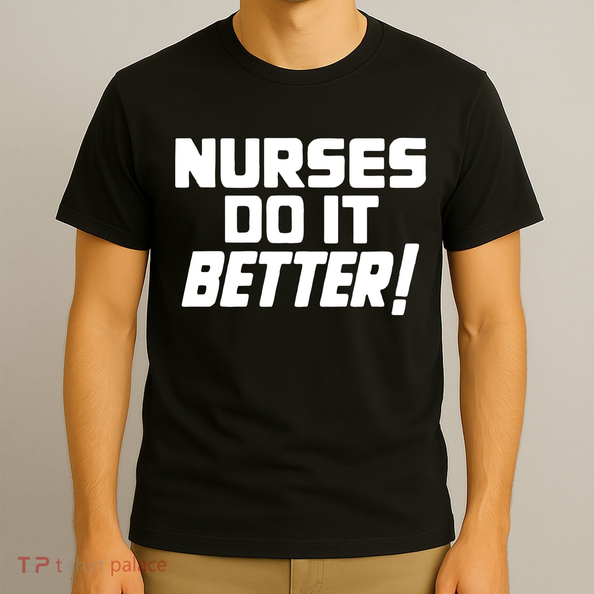 Nurses Do It Better T-Shirt